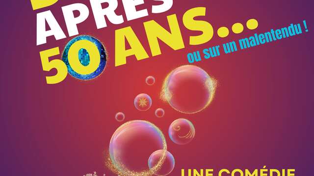 Spectacle - "Comment draguer après 50 ans"