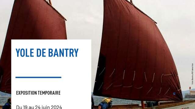 Exposition - JEMVAR « la Yole de Bantry » - 6e Fête de la Mer et des Littoraux