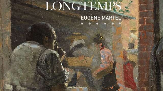 Die Zeit dauert lange – Eugène Martel