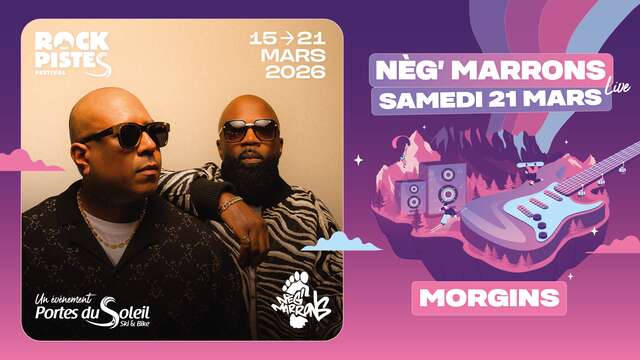 Nèg' Marrons in Morgins | Rock The Pistes Festival