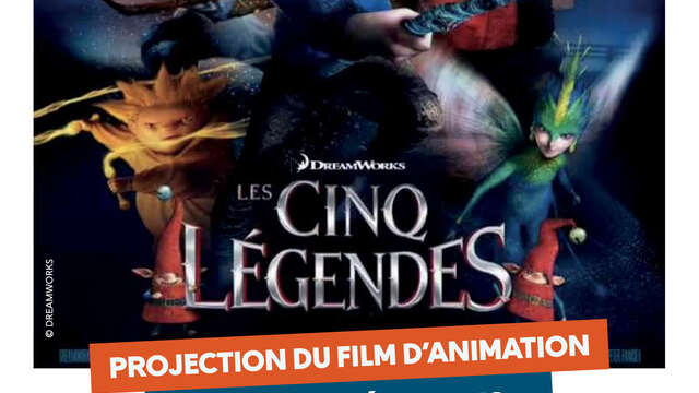 Projection du film d'animation "Les cinq légendes"