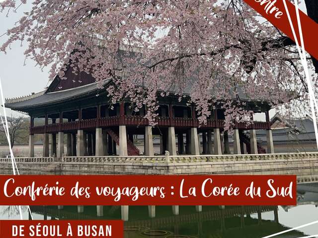 RENCONTRE] Confrerie des voyageurs - La Coree du Sud, de Seoul A Busan