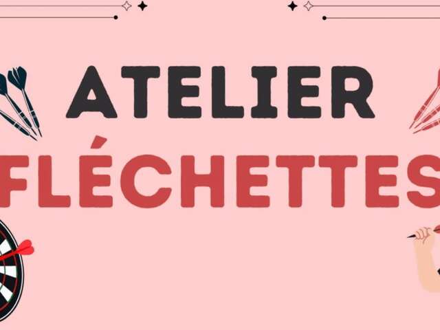 Atelier Fléchettes