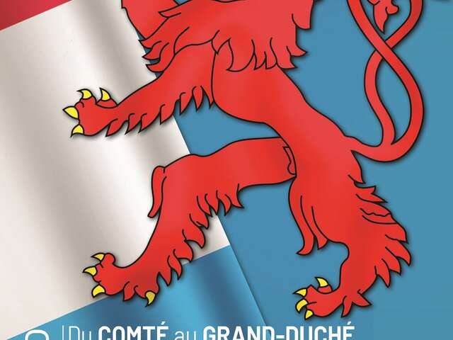 Du Comté au Grand-Duché de Luxembourg, 1000 ans de règne