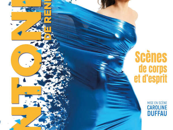 One woman show : Scène de Corps et d’Esprit - Antonia De Rendinger