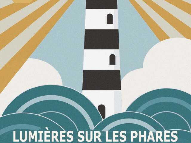 Lumières sur les phares - Héritages, transmissions, nouveaux horizons