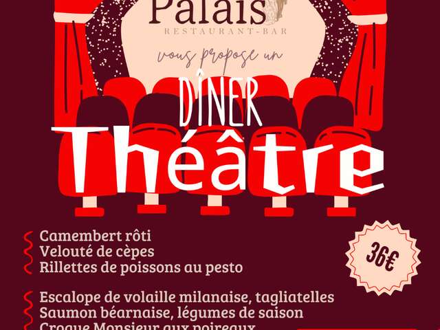 Dîner Théâtre | Au Palais
