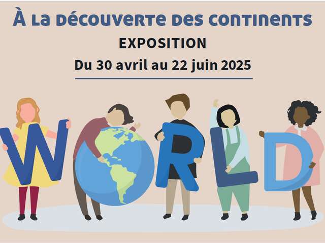 Exposition A la découverte des continents !