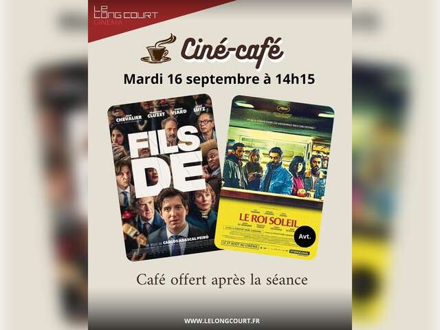 Ciné-café "Fils de” & “Le roi soleil”