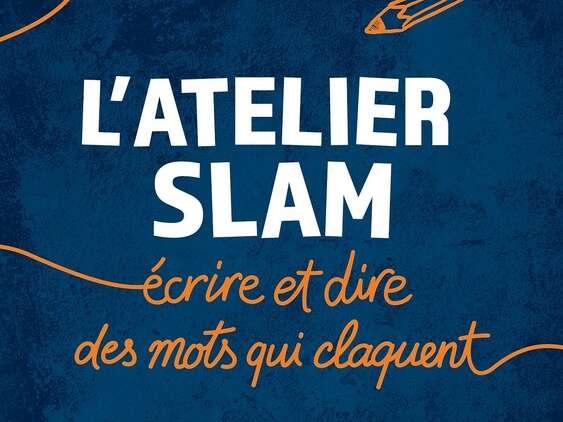 Atelier d'écriture & scène Slam