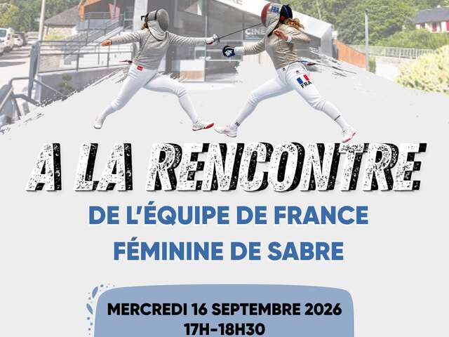 À LA RENCONTRE DE L’ÉQUIPE DE FRANCE FÉMININE DE SABRE