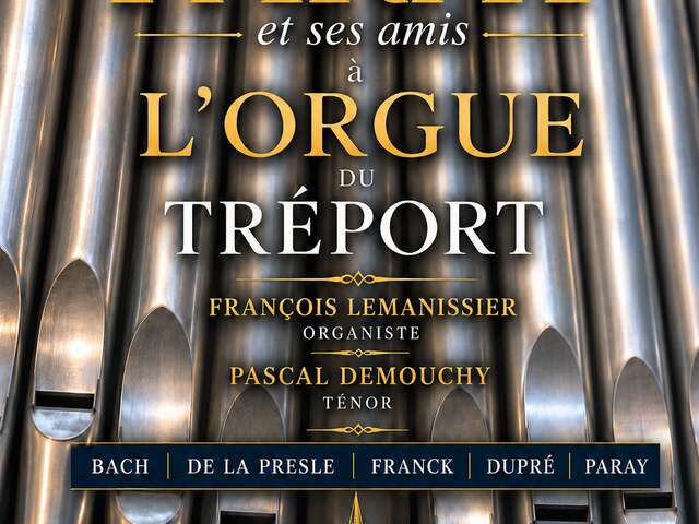 Concert Paul Paray et ses amis à l'orgue du Tréport