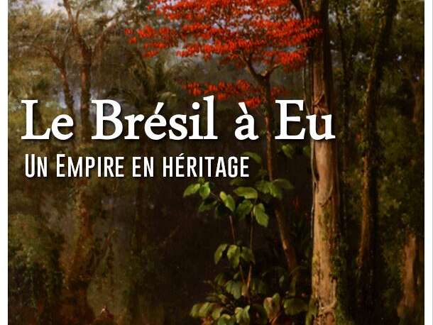 Exposition - Le Brésil à Eu, un empire en héritage