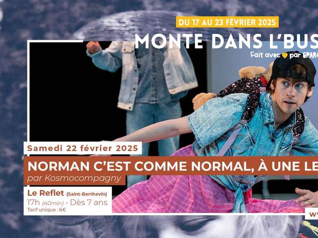 "Norman, c'est normal, à une lettre près" - Le Reflet // Festival Monte dans l'Bus