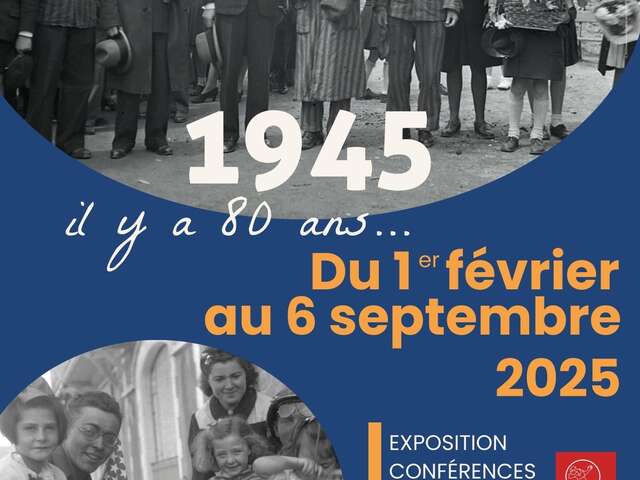 EXPOSITION 1944-1945, LA FIN DE LA GUERRE …