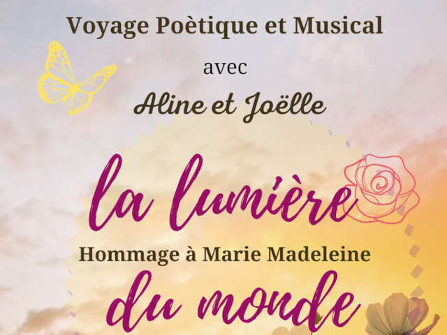 LA LUMIÈRE DU MONDE HOMMAGE À MARIE MADELEINE
