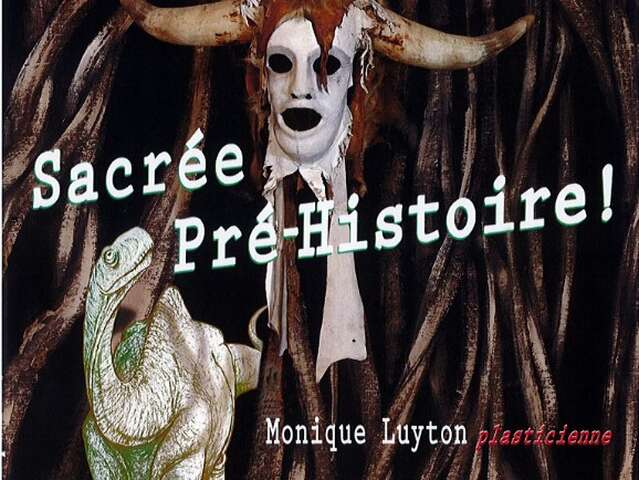 Sacré-Pré-Histoire ! exposition