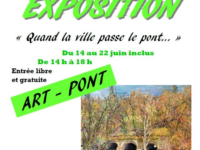 Exposition "Art Pont, la ville passe le pont"