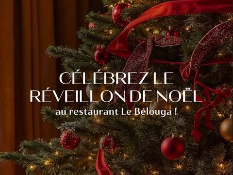 Réveillon de Noël - Hôtel AGAPA - Restaurant Le Bélouga