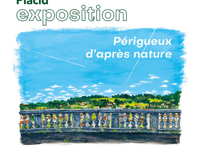 Exposition - Placid - Périgueux d'après nature