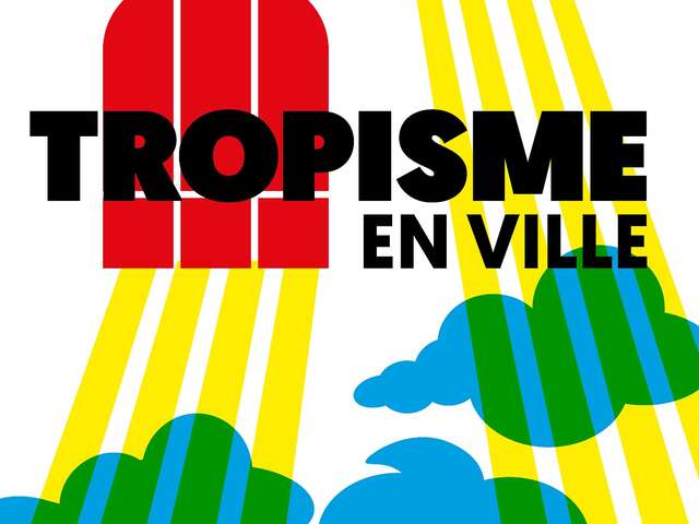 TROPISME EN VILLE