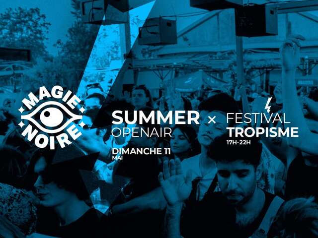 MAGIE NOIRE SUMMER OPEN AIR X FESTIVAL TROPISME