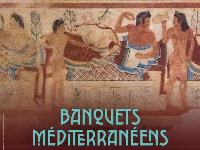 EXPOSITION "BANQUETS MÉDITERRANÉENS ENTRE GRECS, ÉTRUSQUES ET GAULOIS"