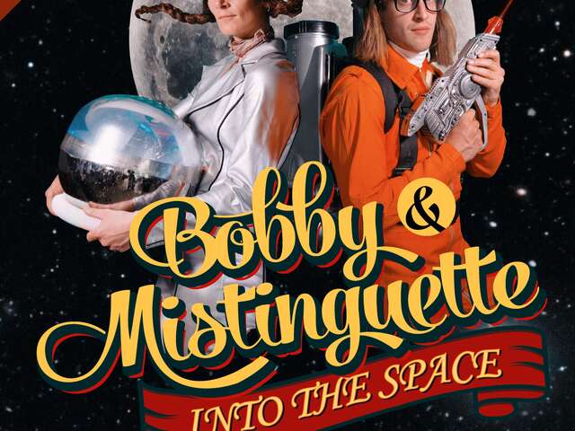 BOBBY ET MISTINGUETTE INTO THE SPACE