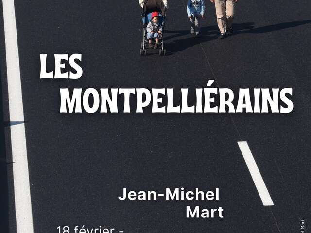 EXPOSITION "LES MONTPELLIÉRAINS"
