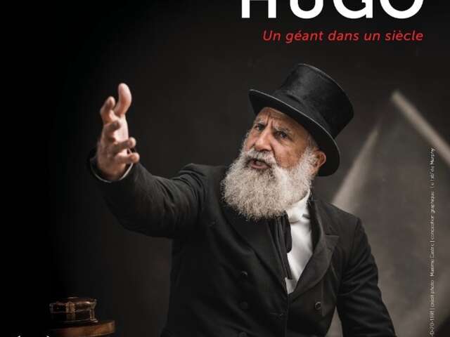 VICTOR HUGO, UN GÉANT DANS LE SIÈCLE