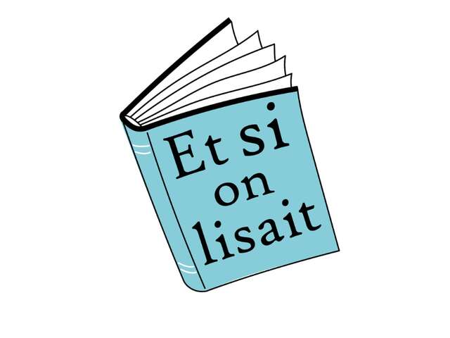 ET SI ON LISAIT ?