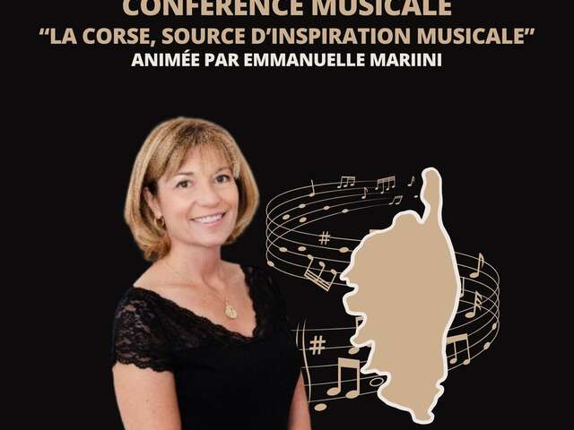 Conférence musicale "La Corse, source d'inspiration musicale" animée par Emmanuelle Mariini