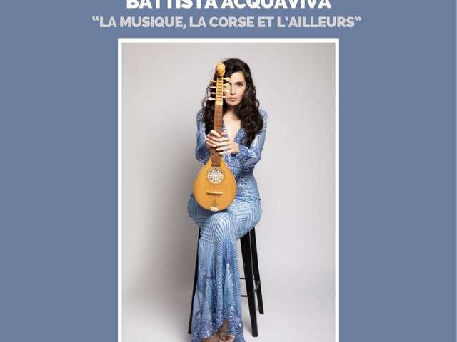 Conférence-concert de Battista Acquaviva : "La musique, la Corse et l’ailleurs"