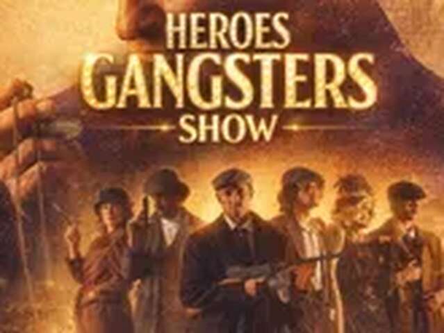 Soirée Heroes Gangsters Show