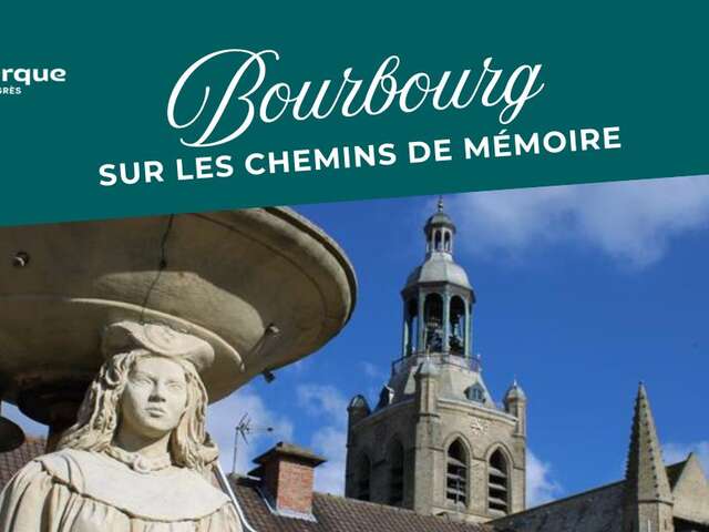 BOURBOURG, sur les chemins de mémoire