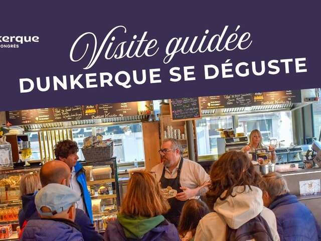 Dunkerque se déguste ! Saveurs et histoire en centre-ville