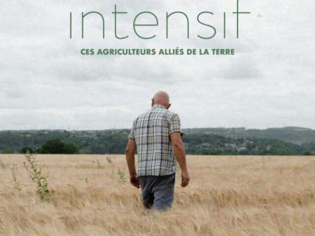 Intensif, ces agriculteurs alliés de la terre | Ciné-échanges