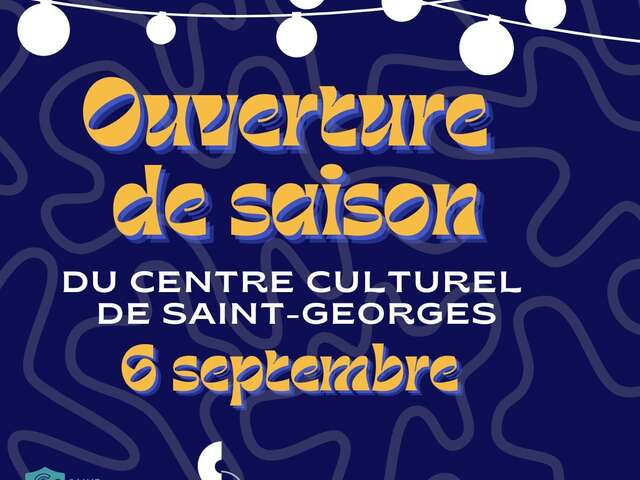 Ouverte de saison - Centre Culturel de Saint-Georges