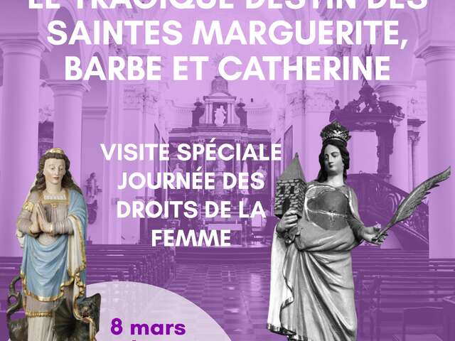 Visite guidée : Le tragique destin de sainte Marguerite, sainte Barbe et sainte Catherine
