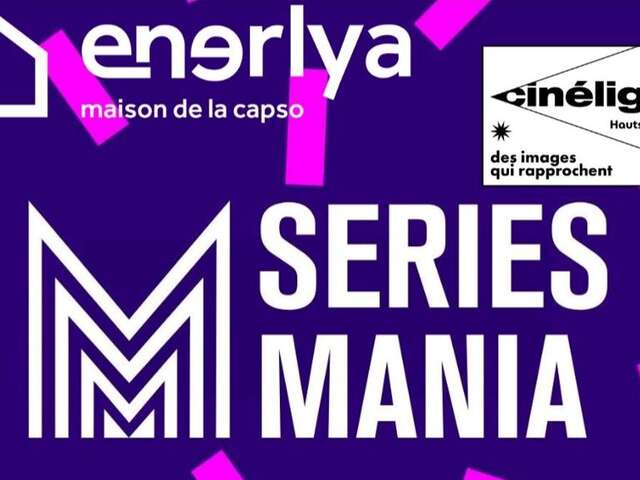 SÉRIES MANIA | Ateliers "série" et "ciné" à Enerlya (dès 12 ans)