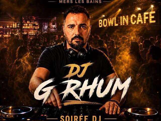 Soirée : DJ G Rhum