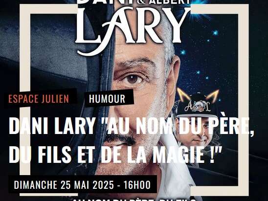 Dani Lary "Au nom du père, du fils et de la magie !"