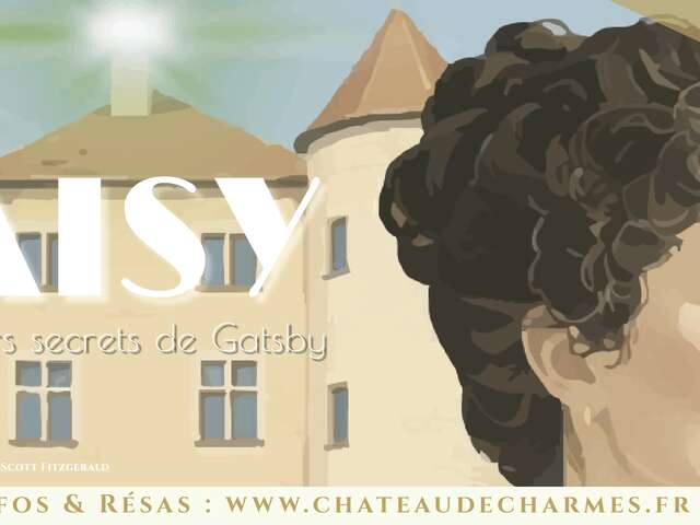 "Daisy, les derniers secrets de Gatsby" - Château de Charmes