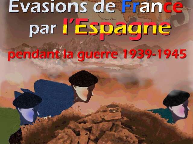 Conférence du musée : Evasions de France par l'Espagne pendant la guerre 1939-1945