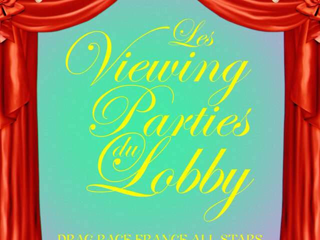 Les viewing parties du lobby