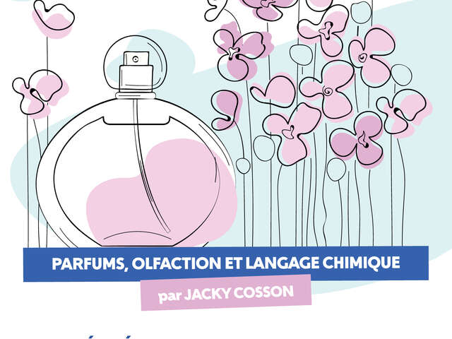 Conférence « Science pour Tous » : Parfums, olfaction et langage chimique