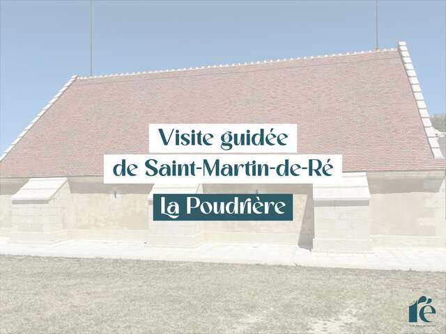 Guided tour of Saint-Martin de Ré: the powder magazine