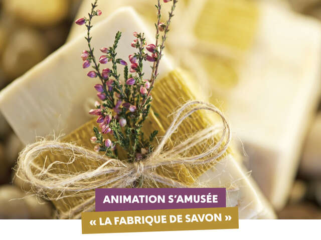 Animation S'aMusée  - "La fabrique de savon"
