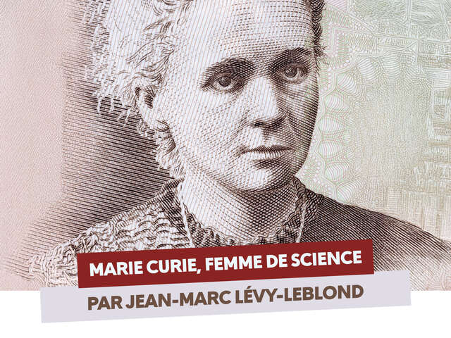 Conférence « Science pour Tous » :  Marie Curie, femme de science