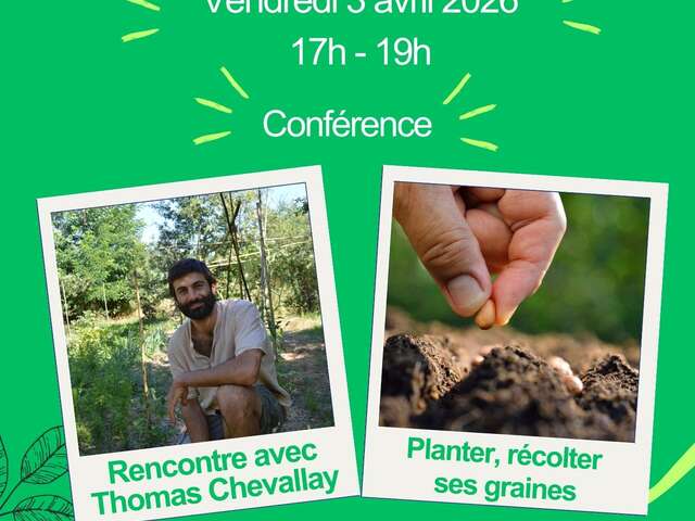 Rencontre-conférence - "Planter, récolter ses graines".